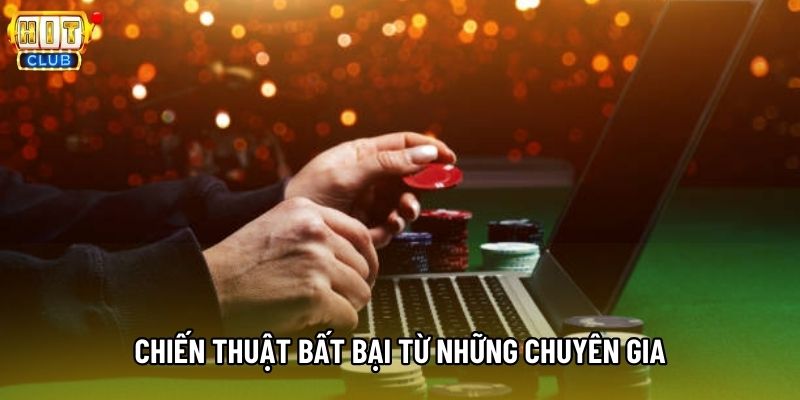 Chiến thuật bất bại từ những chuyên gia Chiến thuật bất bại từ những chuyên gia