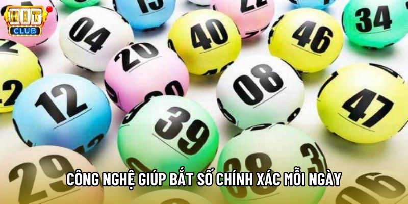 Công nghệ giúp bắt số chính xác mỗi ngày Công nghệ giúp bắt số chính xác mỗi ngày