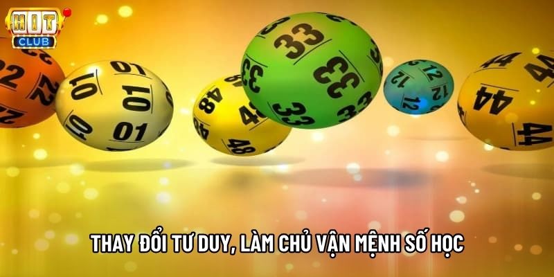 Thay đổi tư duy, làm chủ vận mệnh số học Thay đổi tư duy, làm chủ vận mệnh số học